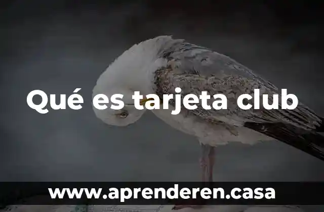 Qué es tarjeta club