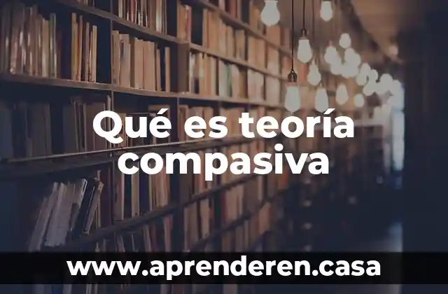 Qué es teoría compasiva