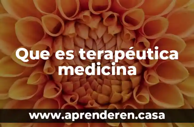 Que es terapéutica medicina
