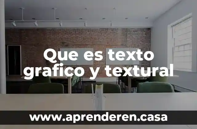 Que es texto grafico y textural