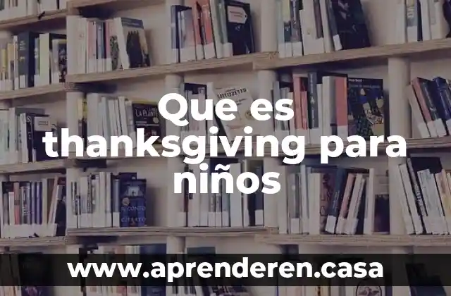 Que es thanksgiving para niños