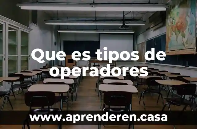 Que es tipos de operadores