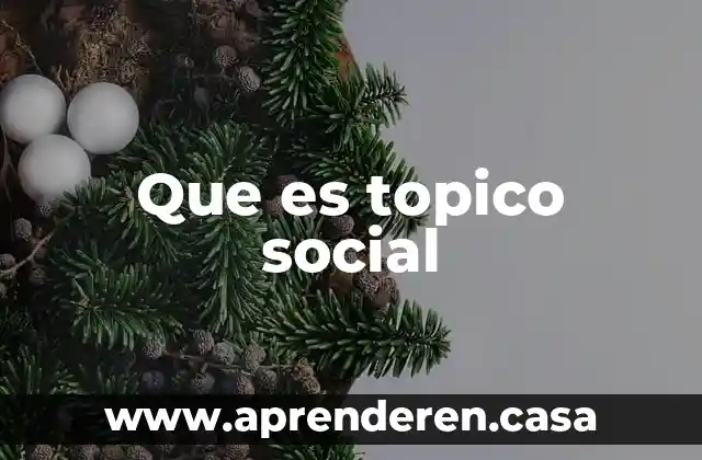Que es topico social