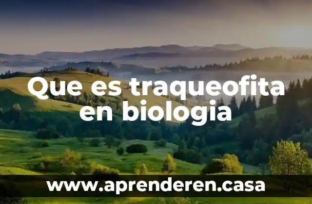 Que es traqueofita en biologia