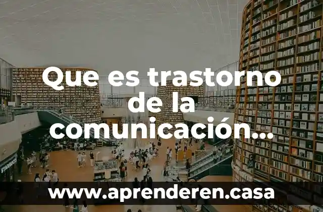 Que es análisis pragmático de un texto 3 Que es trastorno de la comunicación social pragmático