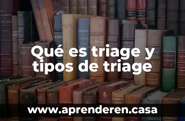 Qué es triage y tipos de triage