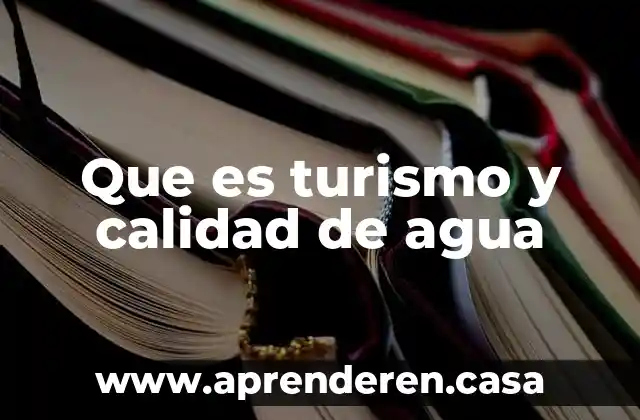 Que es un organismo acreditadores en turismo 7 Que es turismo y calidad de agua
