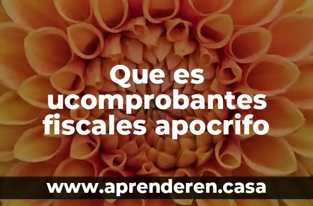 Que es ucomprobantes fiscales apocrifo