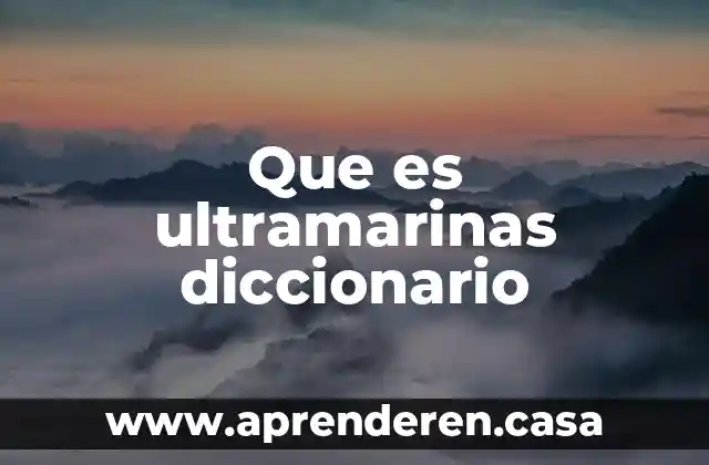 Que es ultramarinas diccionario