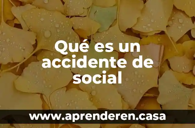 Qué es un accidente de social