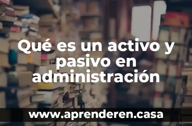Iva acreditable que es activo o pasivo 7 Qué es un activo y pasivo en administración