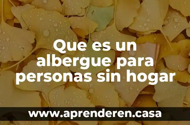 Que es un albergue para personas sin hogar