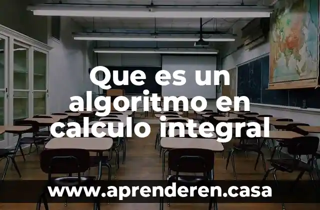 Que es un algoritmo en calculo integral