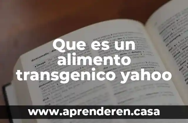 Qué es el pitufo alimento 3 Que es un alimento transgenico yahoo