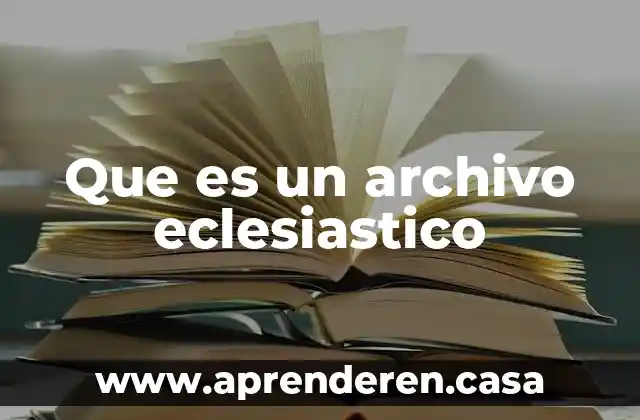Que es un archivo eclesiastico