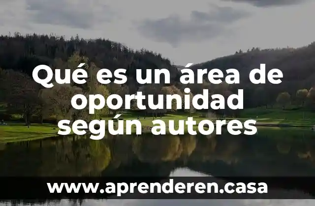 Que es indisciplina segun autores 3 QuĂ© es un ĂĄrea de oportunidad segĂșn autores
