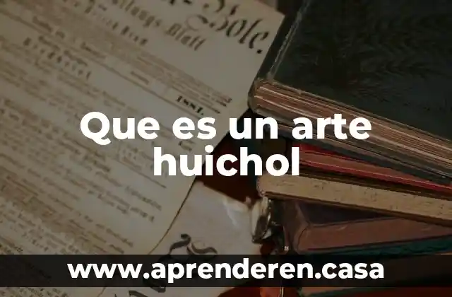 Que es un arte huichol
