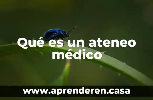Qué es un ateneo médico