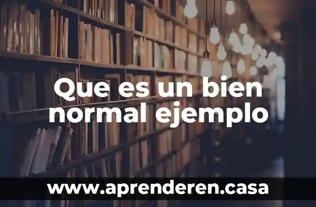 Que es bien y que es servicio 8 Que es un bien normal ejemplo
