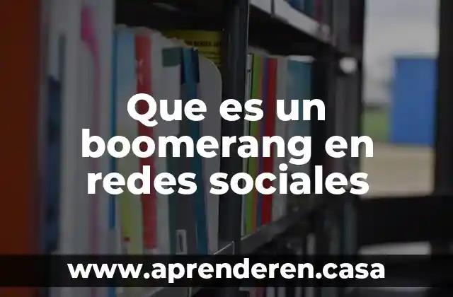Que es un boomerang en redes sociales