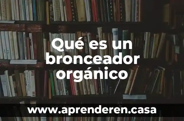 Qué es un bronceador orgánico