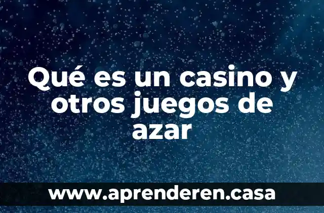 Que es los bloques de juegos 3 Qué es un casino y otros juegos de azar