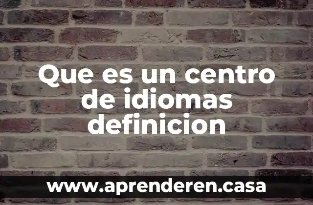 Que es un centro de idiomas definicion