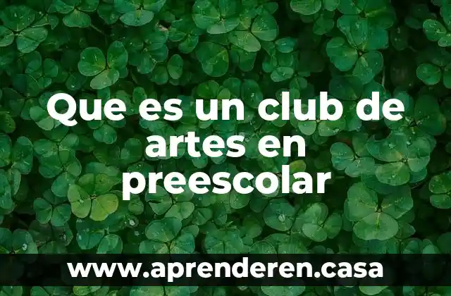 Que es un club de artes en preescolar