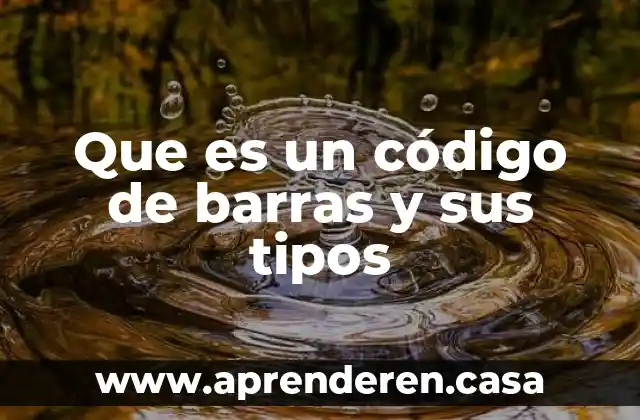 Que es un código de barras y sus tipos