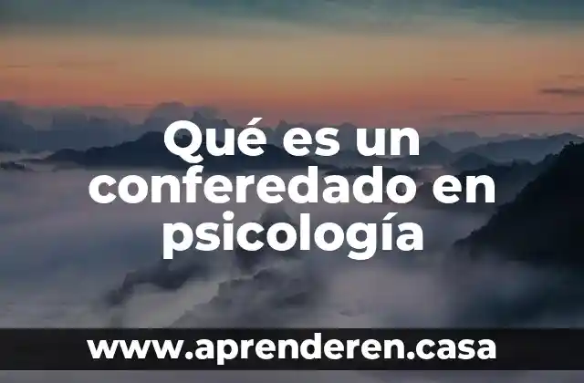 Qué es un conferedado en psicología