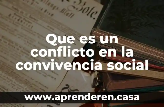 Qué es infografía de social 8 Que es un conflicto en la convivencia social