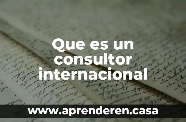Que es consultor en seccion de libro 5 Que es un consultor internacional