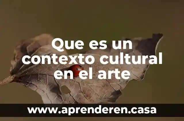 Que es un contexto cultural en el arte