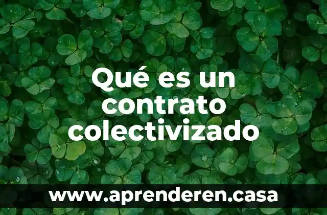 Qué es un contrato colectivizado