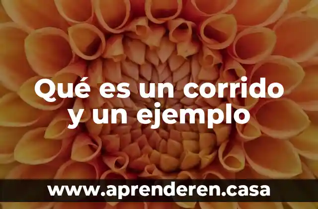 Que es un corrido de la lirica tradicional mexicana 3 Qué es un corrido y un ejemplo