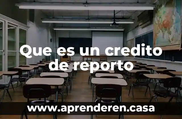 Que es credito grupales 3 Que es un credito de reporto