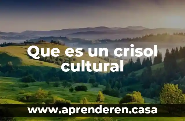 Que es un crisol cultural