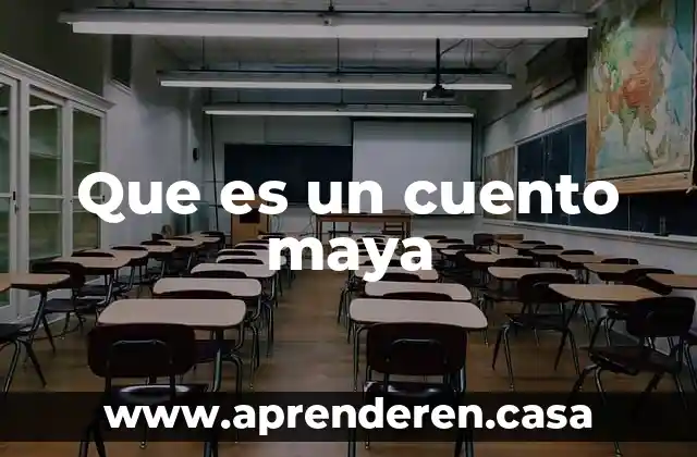 Que es la narraci贸n en un cuento 3 Que es un cuento maya