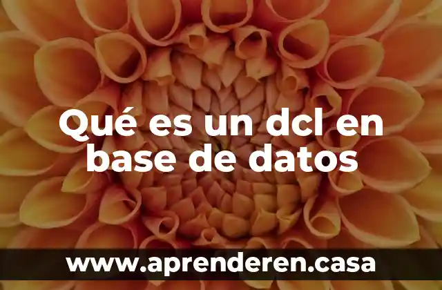 Qué es bitácora bases de datos 5 Qué es un dcl en base de datos