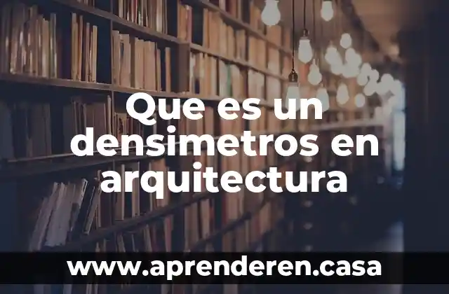 Que es un densimetros en arquitectura
