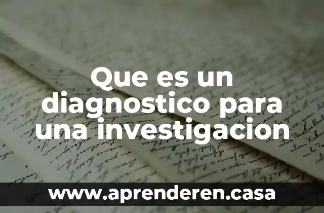 Que es un diagnostico para una investigacion