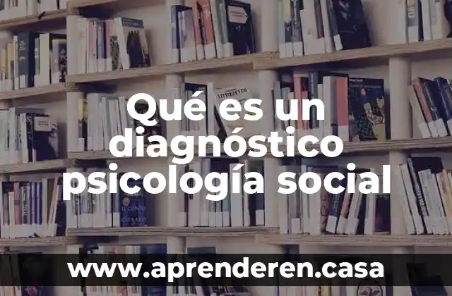 Qué es un diagnóstico psicología social