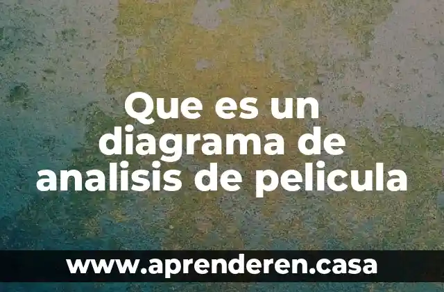 Que es un diagrama de analisis de pelicula