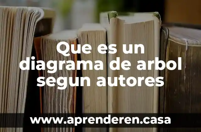 Que es un diagrama de arbol segun autores