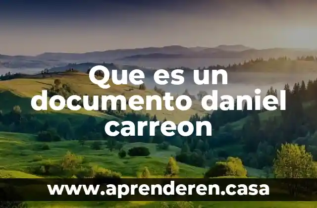 Que es un documento daniel carreon