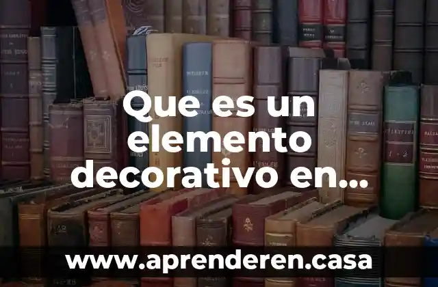 Que es un elemento decorativo en arquitectura