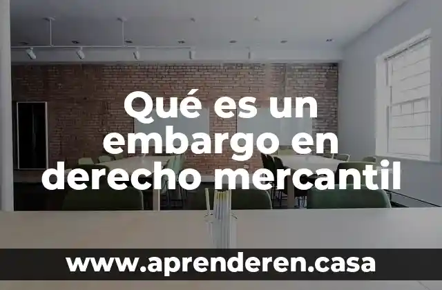Qué es un embargo en derecho mercantil