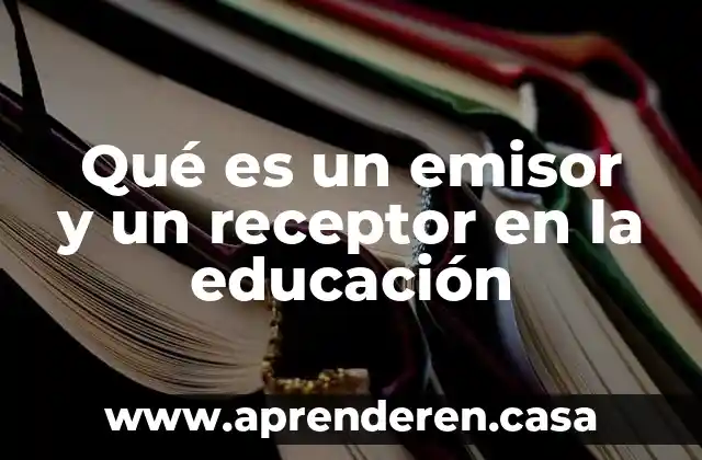 Qué es un emisor y un receptor en la educación