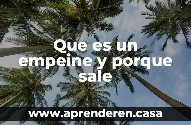 Que es un empeine y porque sale