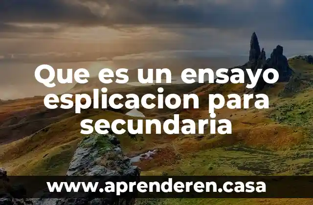 Que es un ensayo en derecho 3 Que es un ensayo esplicacion para secundaria